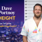 Dave Portnoy Height Explained: How Tall Is the Media Mogul Really?