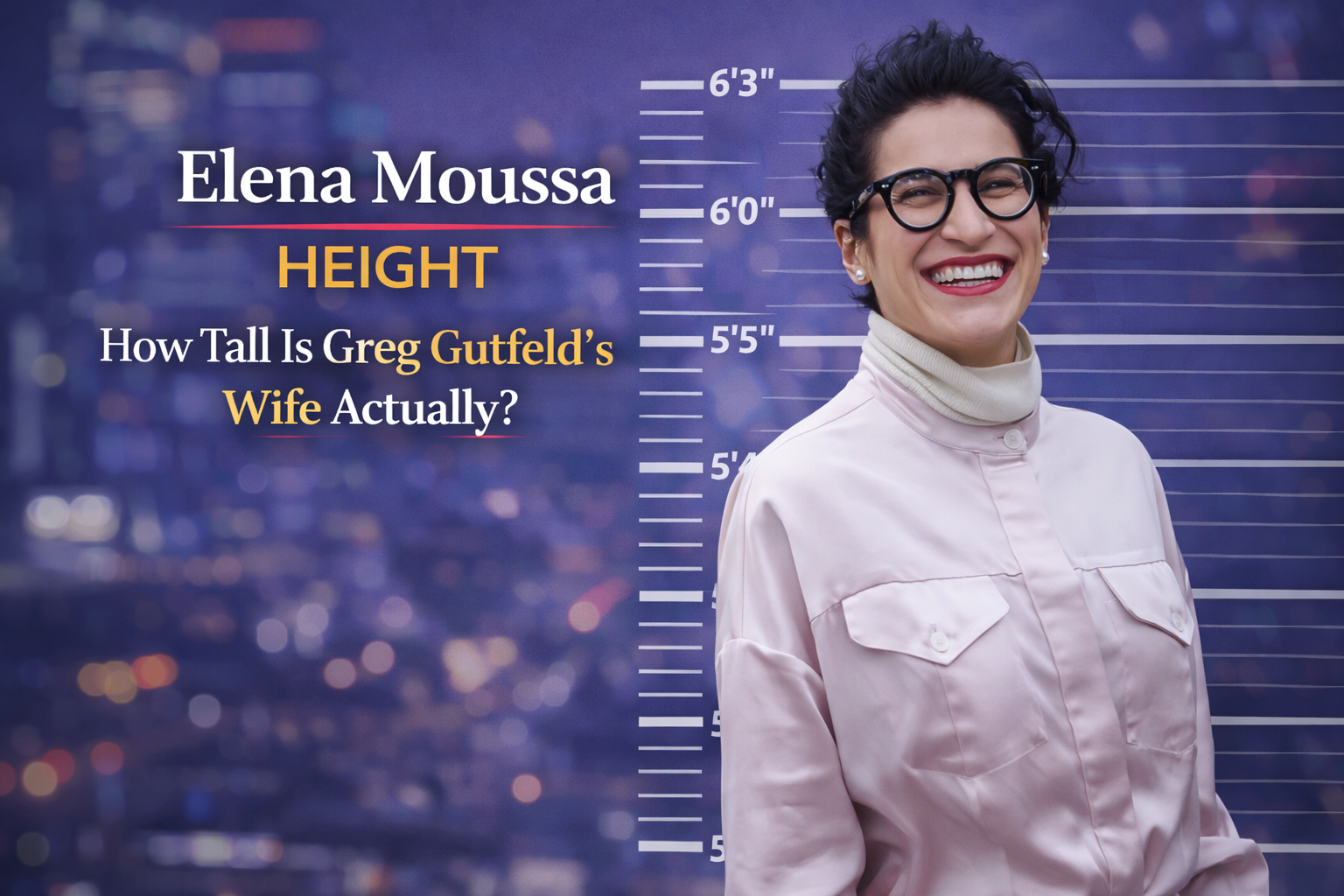Elena Moussa Height Mystery: How Tall Is Greg Gutfeld's Wife Actually?