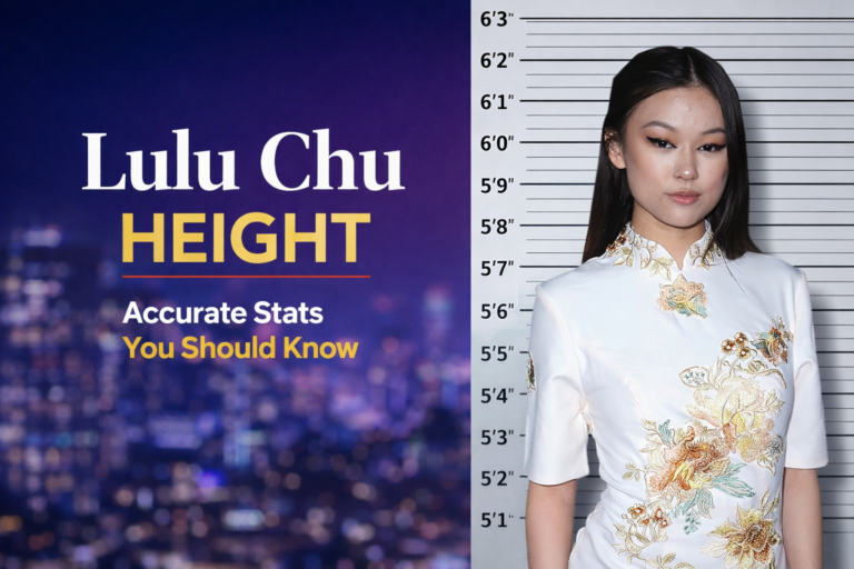 Lulu Chu Real Height: Accurate Stats You Should Know