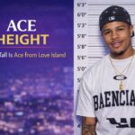 How Tall Is Ace from Love Island? Real Height Revealed (Season 7)