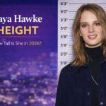 Maya Hawke Height Details: How Tall Is She in 2026?