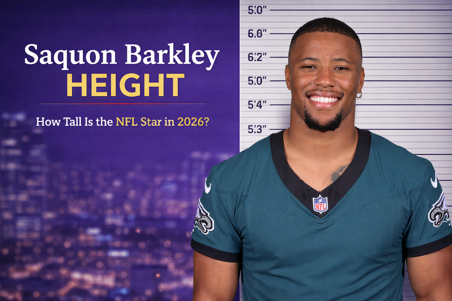 Saquon Barkley Height: How Tall Is the NFL Star in 2026?